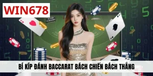 Bí Kíp Đánh Baccarat Bách Chiến Bách Thắng Từ Chuyên Gia