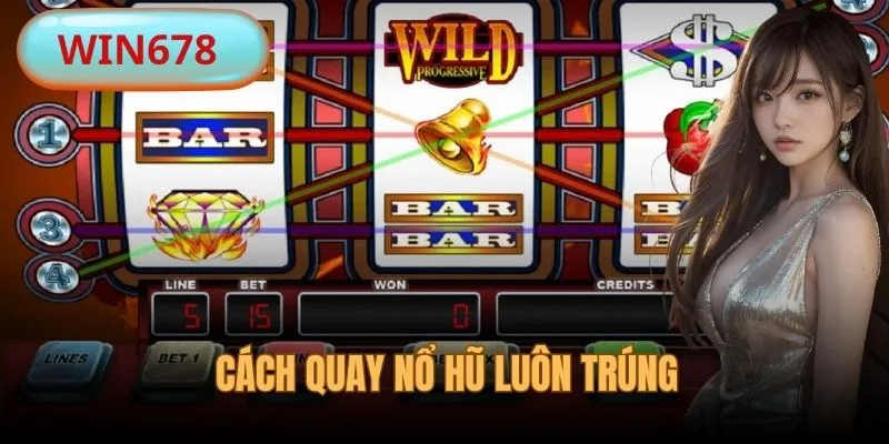 Cách Quay Nổ Hũ Luôn Trúng - Vén Màn Mẹo Cược Hay