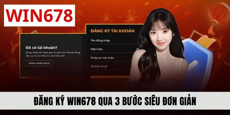 Đăng ký WIN678 qua 3 bước siêu đơn giản