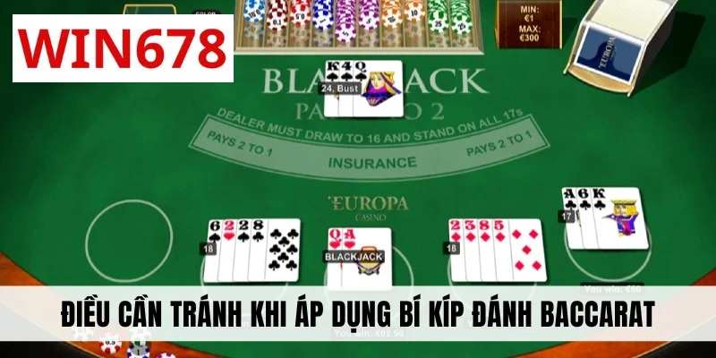 Điều cần tránh khi áp dụng bí kíp đánh Baccarat