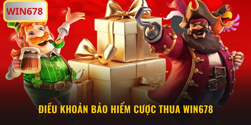 Điều khoản bảo hiểm cược thua WIN678