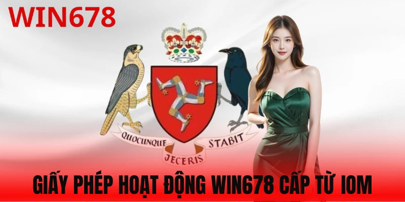 Giấy phép hoạt động Win678 uy tín từ IOM