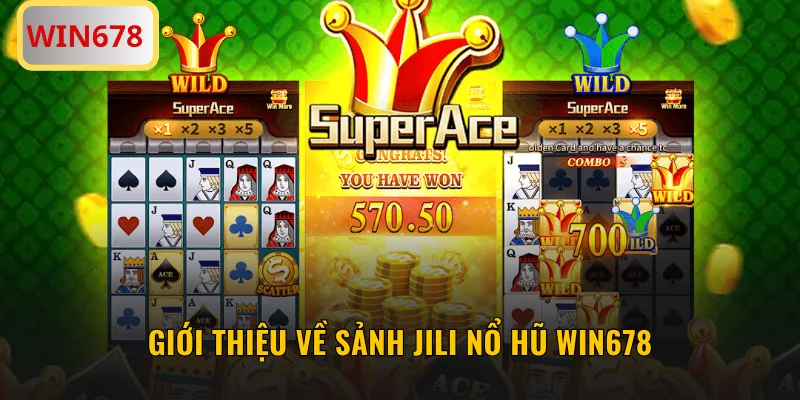 Giới thiệu về sảnh JILI nổ hũ WIN678
