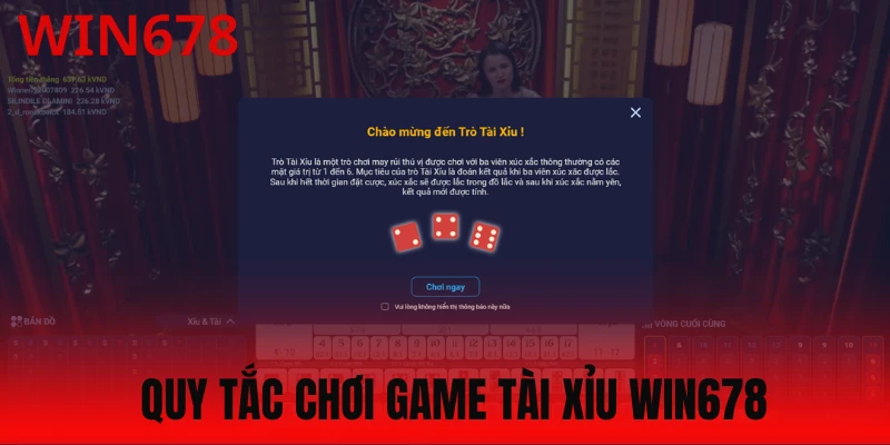 Luật chơi của game Tài Xỉu Win678