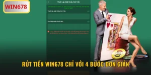 Rút Tiền WIN678 Chỉ Với 4 Bước Đơn Giản Trên Điện Thoại