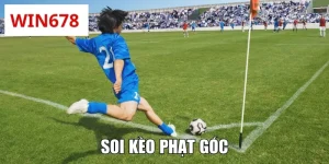 Soi Kèo Phạt Góc - Chiến Thuật Cược Bóng Siêu Hiệu Quả
