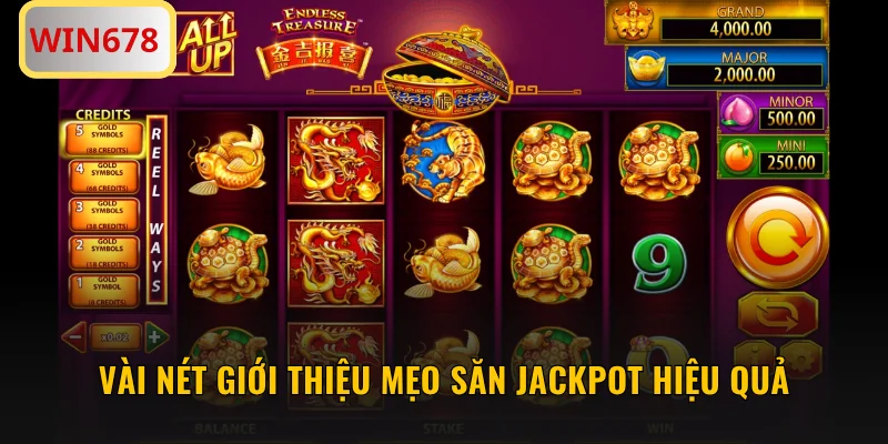 Vài nét giới thiệu mẹo săn jackpot hiệu quả